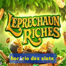 horário dos slots