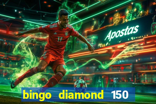 bingo diamond 150 free spins