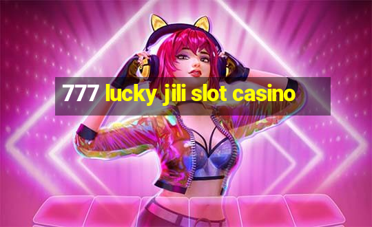 777 lucky jili slot casino