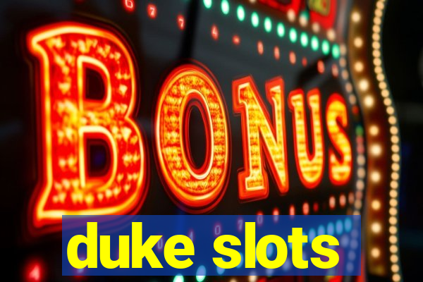 duke slots