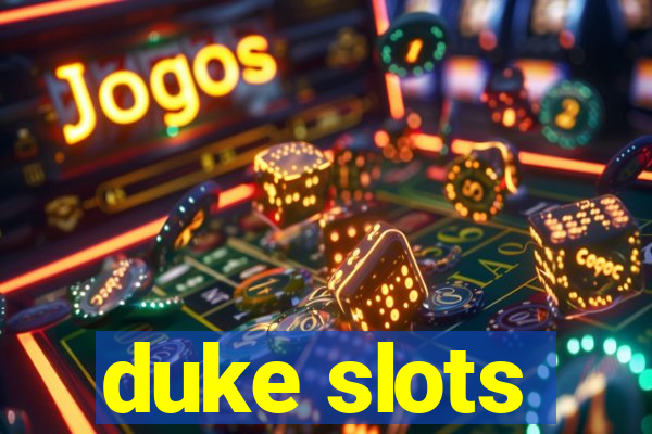 duke slots