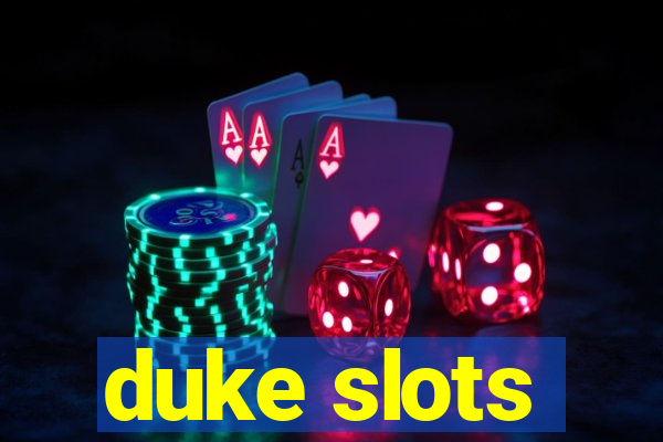 duke slots