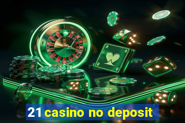 21 casino no deposit