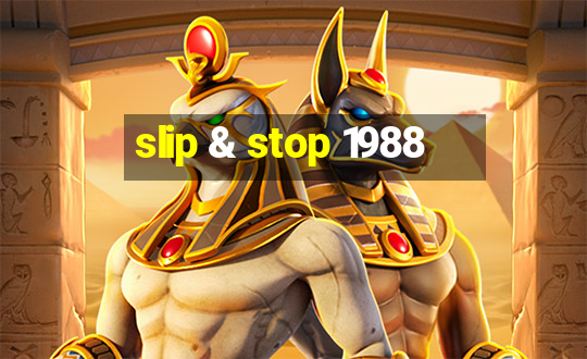 slip & stop 1988