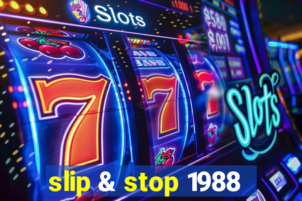 slip & stop 1988