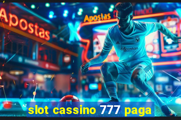 slot cassino 777 paga