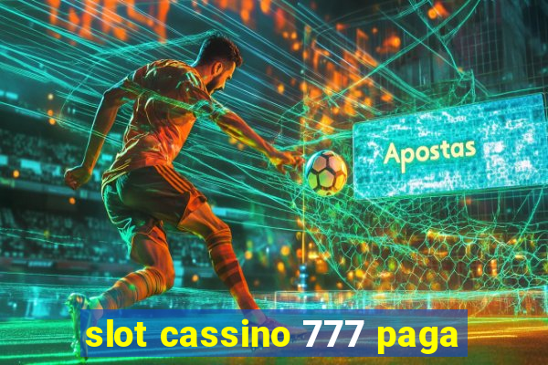 slot cassino 777 paga