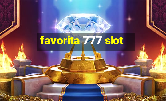 favorita 777 slot