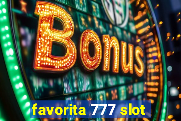 favorita 777 slot