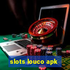 slots louco apk