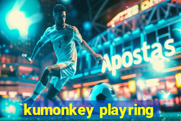 kumonkey playring