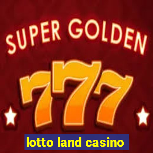 lotto land casino