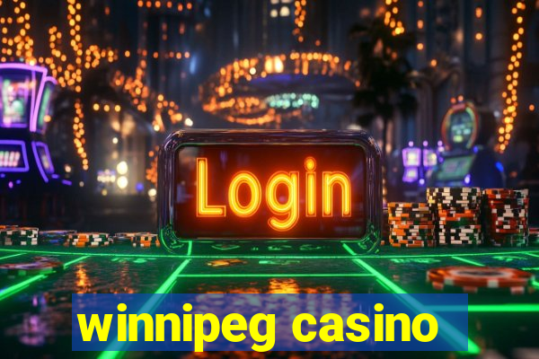 winnipeg casino