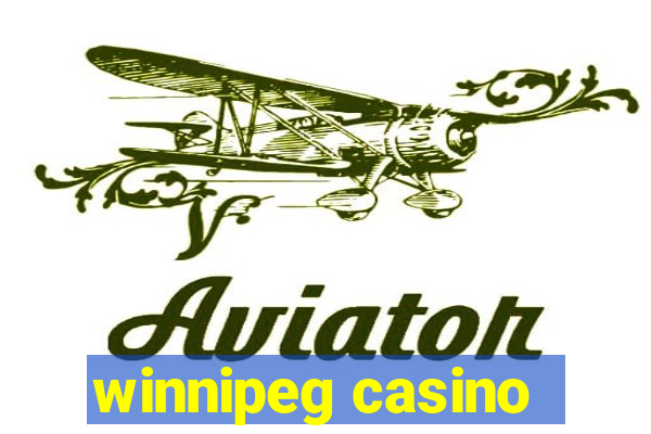 winnipeg casino