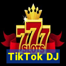 TikTok DJ