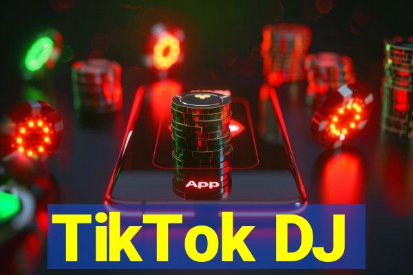 TikTok DJ