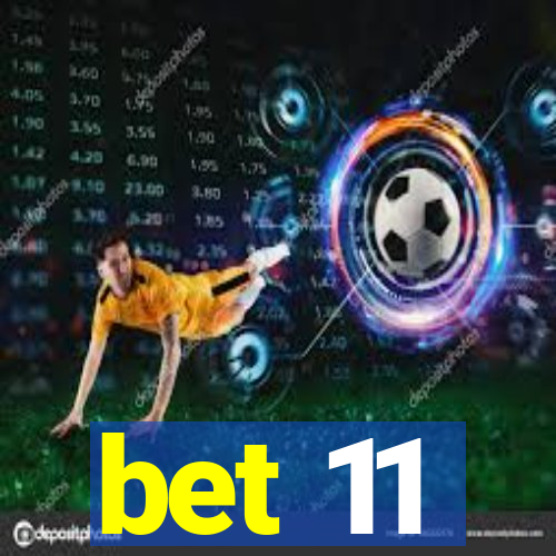 bet 11