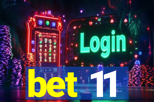 bet 11