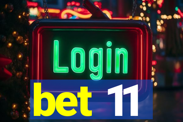 bet 11