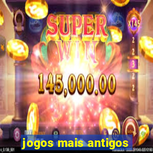 jogos mais antigos