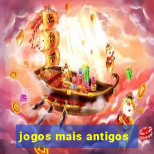 jogos mais antigos