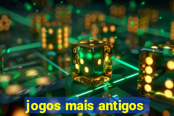 jogos mais antigos