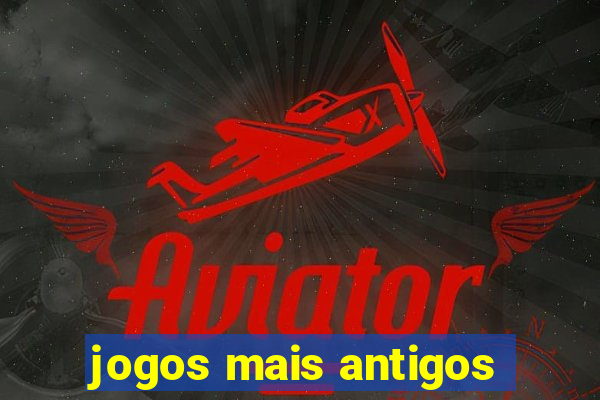 jogos mais antigos