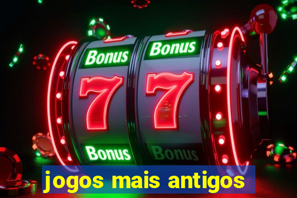 jogos mais antigos