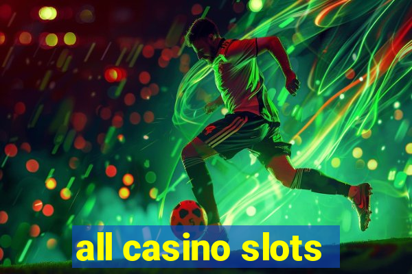 all casino slots