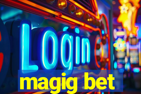 magig bet