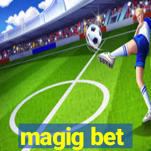 magig bet