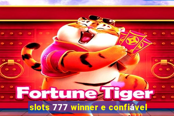 slots 777 winner e confiável