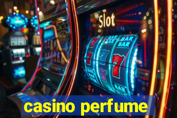 casino perfume