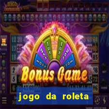 jogo da roleta online grátis