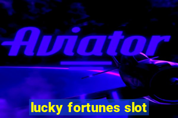 lucky fortunes slot