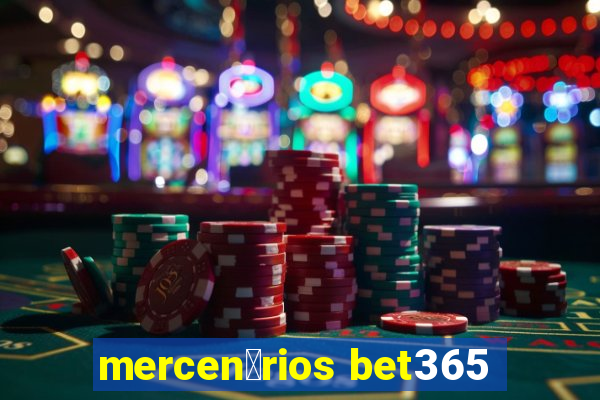 mercen谩rios bet365