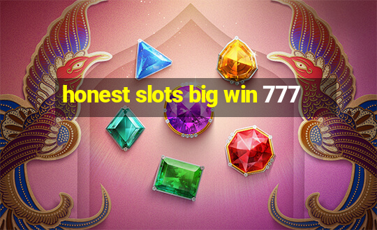 honest slots big win 777