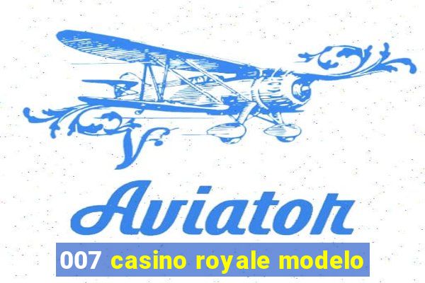 007 casino royale modelo