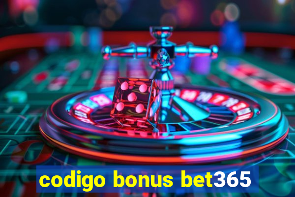 codigo bonus bet365