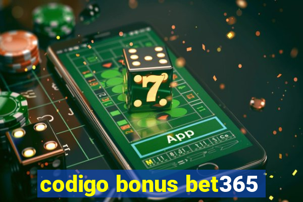 codigo bonus bet365