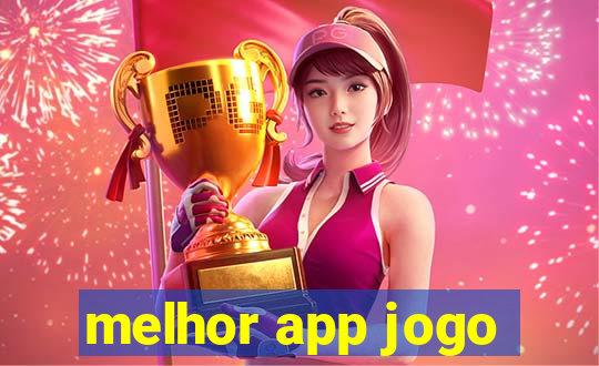 melhor app jogo