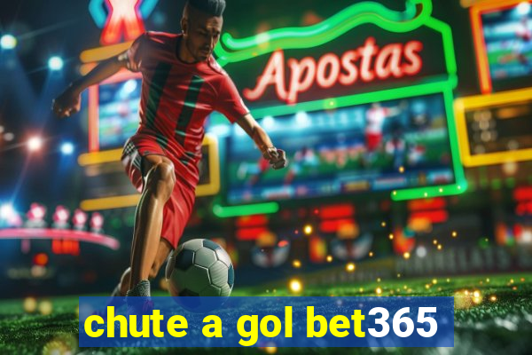 chute a gol bet365