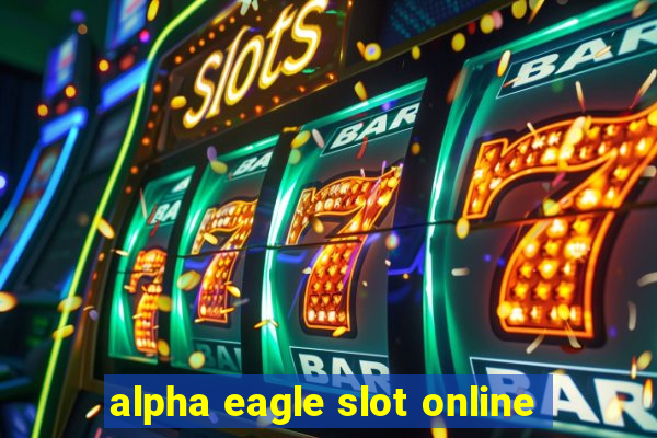 alpha eagle slot online