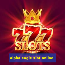 alpha eagle slot online