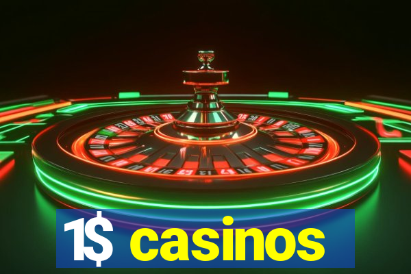 1$ casinos