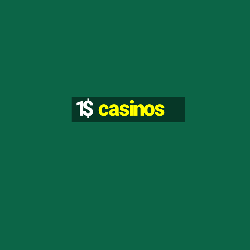 1$ casinos