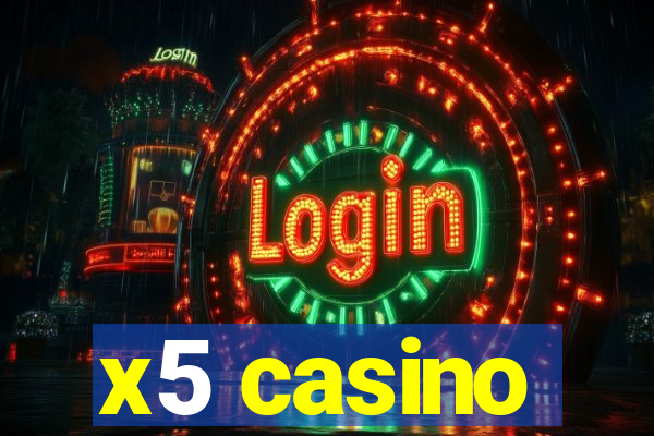 x5 casino