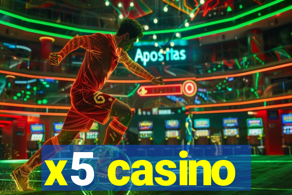 x5 casino