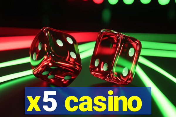 x5 casino