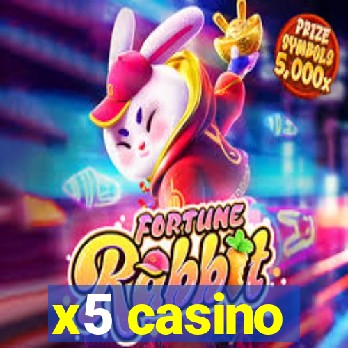 x5 casino